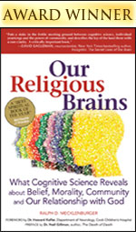 Our Religious Brains: What Cognitive Science Reveals about Belief, Morality, Community and Our Relationship with God